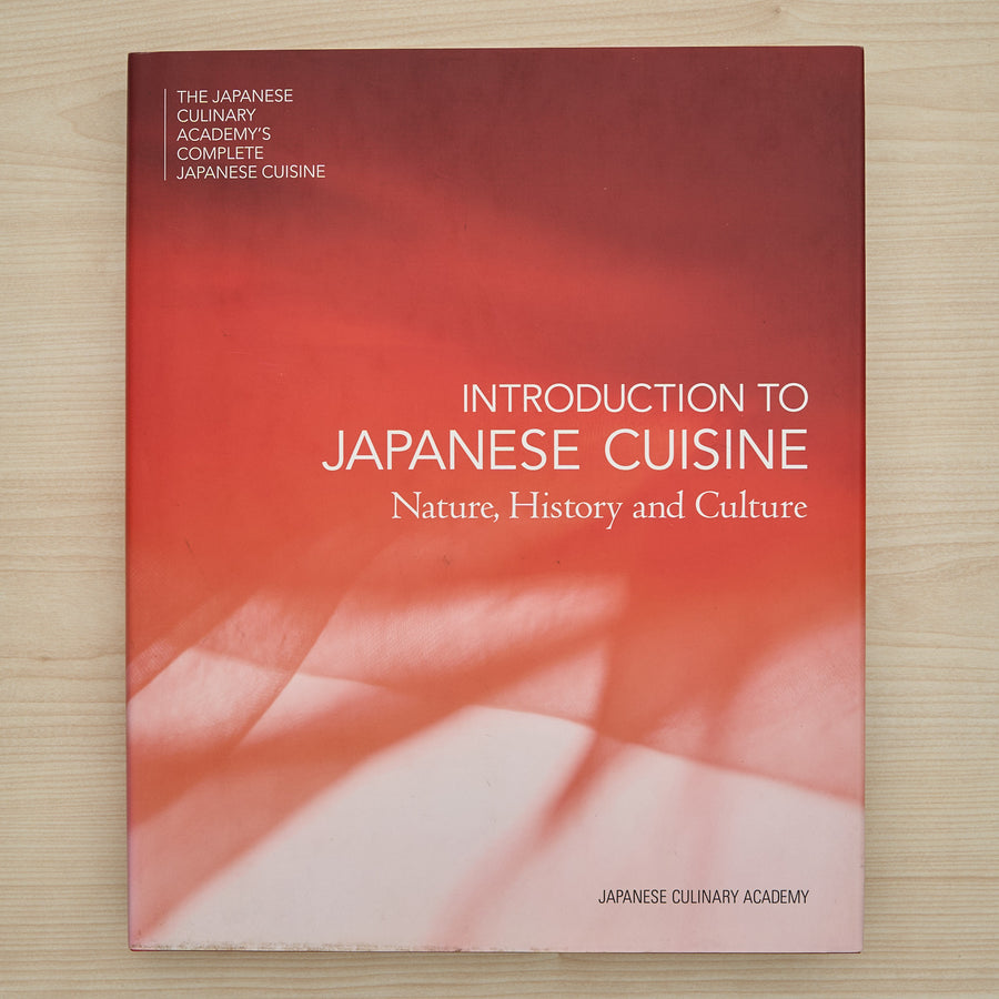 The Japanese Culinary Academy INTRODUCTION TO JAPANESE CUISINE: Nature, History and Culture