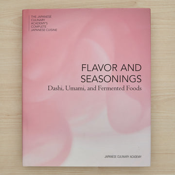 The Japanese Culinary Academy FLAVOR AND SEASONINGS: Dashi, Umami, and Fermented Foods