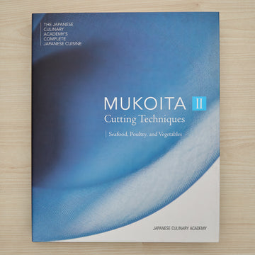 The Japanese Culinary Academy MUKOITA II, Cutting Techniques: Seafoods, Poultry, and Vegetables