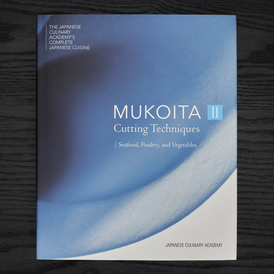 The Japanese Culinary Academy MUKOITA II, Cutting Techniques: Seafoods, Poultry, and Vegetables